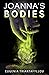 Joanna’s Bodies