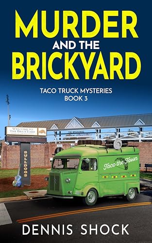 Murder and the Brickyard: Taco Truck Mysteries - Book 3 (Kindle Edition)