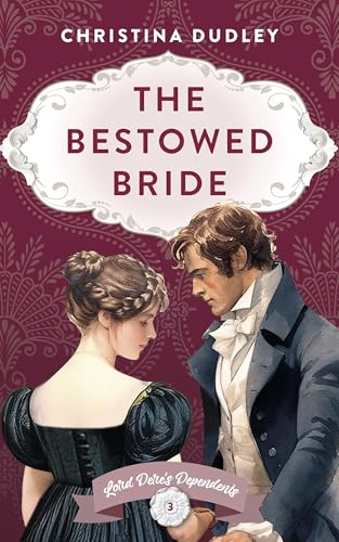 The Bestowed Bride (Lord Dere's Dependents #3)