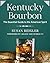 Kentucky Bourbon: The Essential Guide to the American Spirit