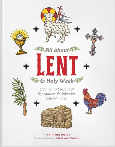 All about Lent & Holy Week: Sharing the Seasons of Repentance & Salvation with Children (Hardcover)