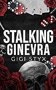 Stalking Ginevra
