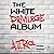 The White Privilege Album by A J Rice
