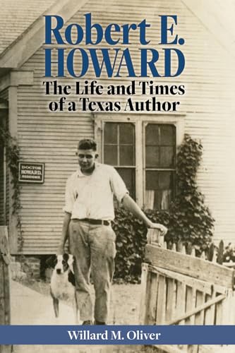 Robert E. Howard: The Life and Times of a Texas Author (Hardcover)