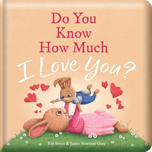 Do You Know How Much I Love You?: Padded Board Book: Picture Storybook (Story Time)