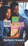 Lost History Between Us by Barbara  Howard