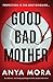 Good Bad Mother: An addicti...