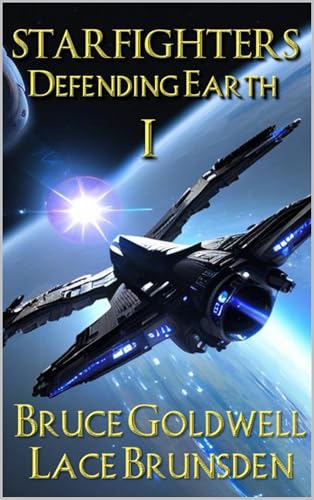 Starfighters Defending Earth: Book I (Kindle Edition)