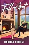 Fall Apart by Dakota Forest Fall Apart by Dakota Forest