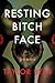 Resting Bitch Face: Poems