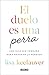 El duelo es una perra: Una ...