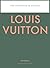 Louis Vuitton: The Innovato...