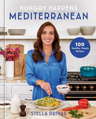 Hungry Happens: Mediterranean: 100 Healthy, Simple Recipes: A Cookbook (Kindle Edition)