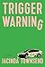 Trigger Warning by Jacinda Townsend Trigger Warning by Jacinda Townsend