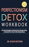 Perfectionism Detox Workbook: 9 Practical Strategies to Alleviate Stress, Manage Anxiety, and Reclaim Your Time for What Really Matters (My Momentum Series)