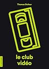 Le club vidéo (French Edition)