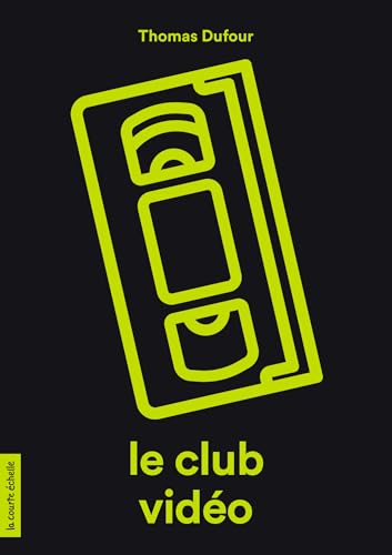Le club vidéo (French Edition)