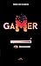 Gamer, 11 — Téléchargement (French Edition)