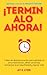 ¡TERMINALO AHORA!: 7 días de desintoxicación para eliminar la procrastinación, aliviar el estrés, aumentar la productividad y lograr más (The Prosperous Habits) (Spanish Edition)