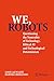 We, robots: Questioning the Neutrality of Technology, Ethical AI and Technological Determinism