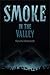 Smoke in the Valley: Book 1...