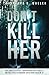 Don’t Kill Her: An Absolute...