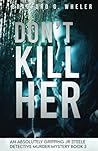 Don’t Kill Her: A...