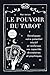 Le pouvoir du tarot: Dévelo...