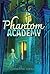 Phantom Academy