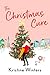 The Christmas Cure by Kristine Winters