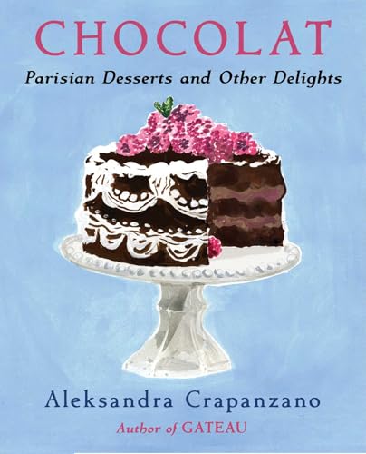 Chocolat: Parisian Desserts and Other Delights (A Cookbook) (Essential Parisian Recipes)