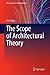 The Scope of Architectural Theory (Design Science and Innovation)