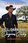 Tall, Dark and Dangerous Cowboy: A Western Romance of Risk & Redemption (Grit and Grace Book 5)
