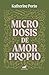 Microdosis de amor propio/ Microdoses of Self-Love (Spanish Edition)
