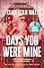 Days You Were Mine