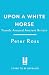 Upon A White Horse by Peter Ross Upon A White Horse by Peter Ross