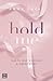 Hold Me (Ficción) by Anna Savas Hold Me (Ficción) by Anna Savas