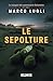 Le sepolture (Le indagini del commissario Gelsomino) by Marco Lugli