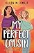 My Perfect Cousin by Karen McCombie