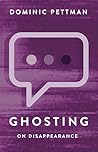 Ghosting: On Disa...