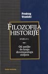 Filozofija historije, knjiga I: Od antike do kraja devetnaestoga stoljeća