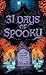 31 Days of Spooky: Ghastly Ghost Stories to Send a Shiver Down Your Spine (For Adults and Teens) - The Perfect Scary Supernatural Gifts for Halloween, Creepy Campouts, and other Eerie Events