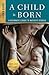 A Child Is Born Leader Guide: A Beginner's Guide to Nativity Stories
