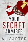 Your Secret Admirer: A Valentine's Day Short Story (Seasonal Short Stories Book 1)