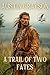 A Trail of Two Fates: A His...