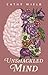 The Book Guild Ltd Unshackled Mind A Doctors Story of Trauma,... by Cathy Wield