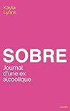Sobre : Journal d'une ex alcoolique (Santé) (French Edition) Sobre : Journal d'une ex alcoolique (Santé) (French Edition)
