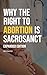 Why the Right to Abortion Is Sacrosanct