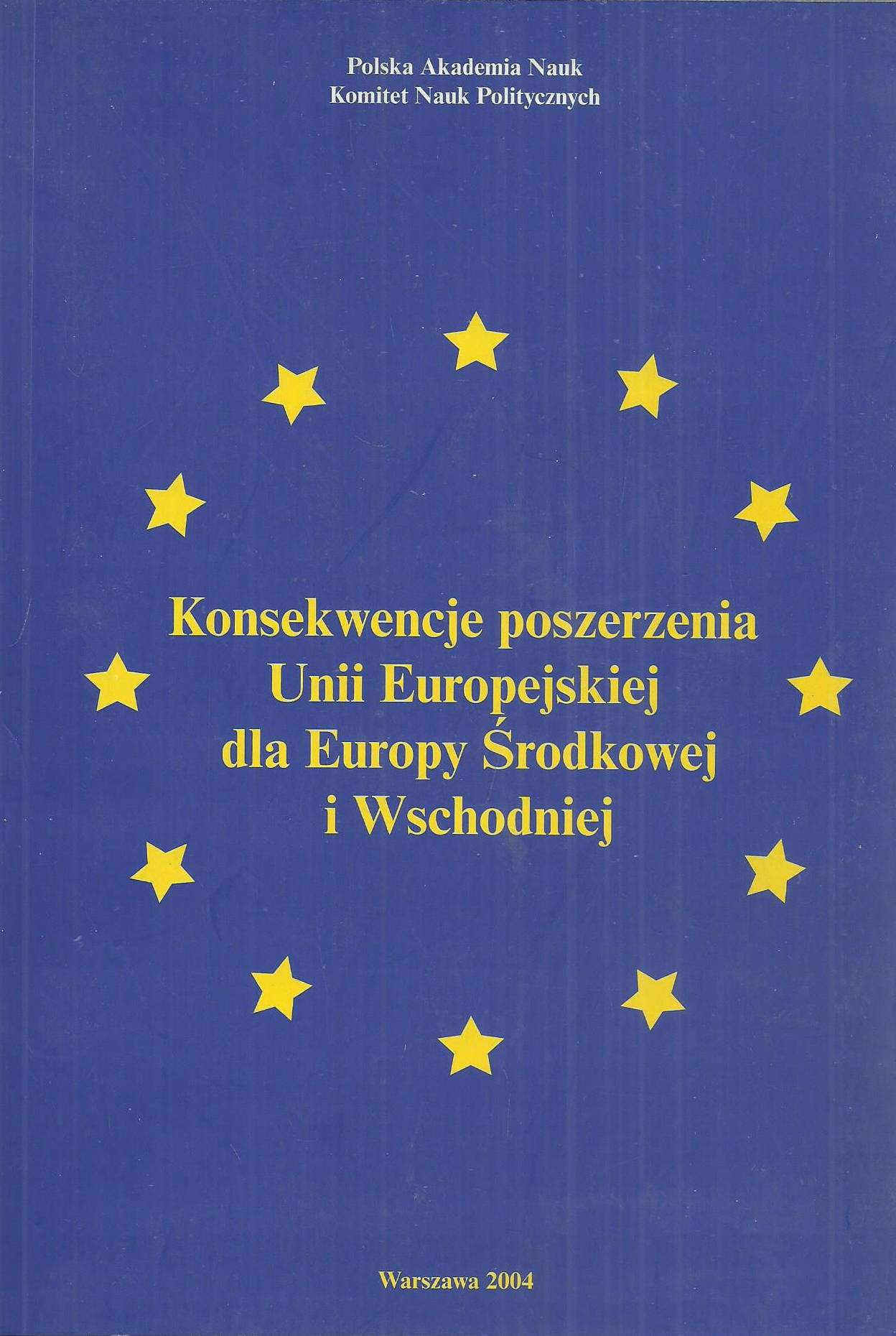 Konsekwencje poszerzenia Unii Europejskiej dla Europy Środkowej i Wschodniej