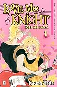 Love Me Knight: Kiss Me Licia, Vol. 1